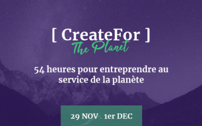 CreateFor…The Planet, marathon entrepreneurial – Vendredi 29 novembre au Dimanche 1er décembre