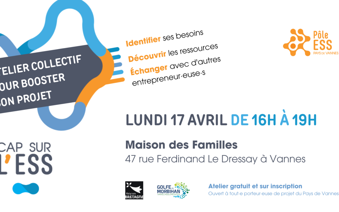 Lundi 17 avril : Atelier collectif « Cap sur l’ESS » et Réunion d’information Incubateur TAg56